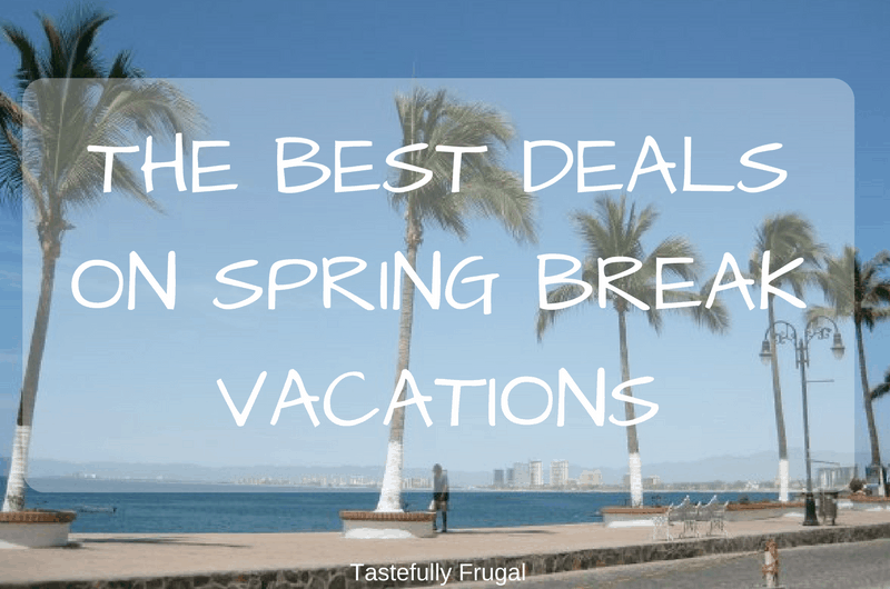 The Best Deals On Spring Break Vacations Tastefully Frugal