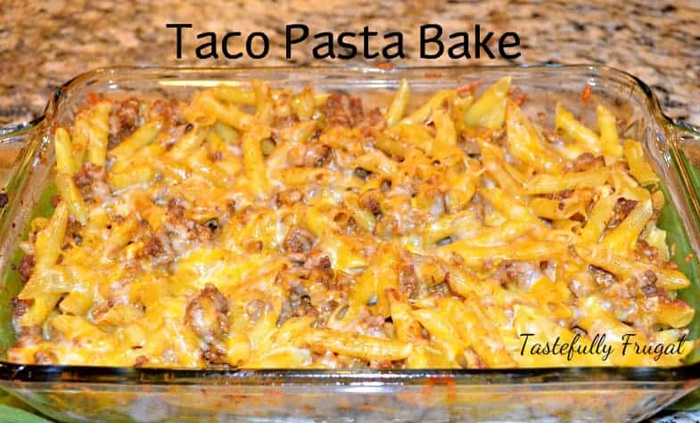 Taco Pasta Bake A Quick And Easy Family Pleaser Tastefully Frugal