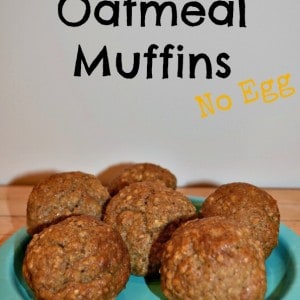 Toddler Snacks: Applesauce Oatmeal Muffins made without eggs