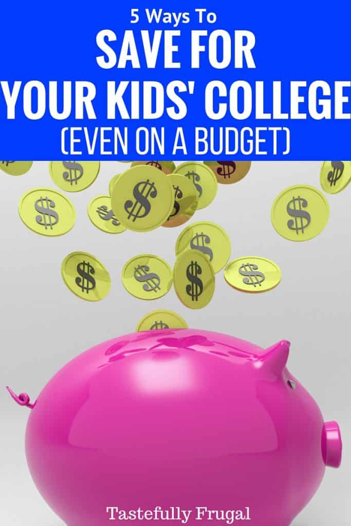 5 Ways To Save For Your Kids' College (Even On A Budget) - Tastefully ...