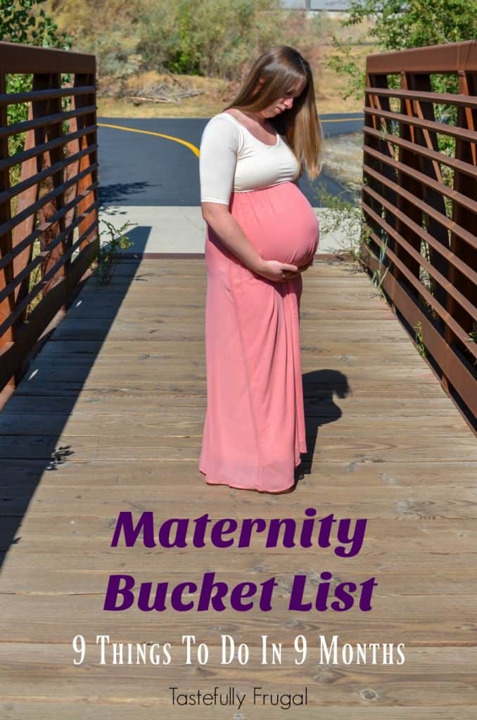 Maternity Bucket List: 9 Things To Do In 9 Months | Tastefully Frugal