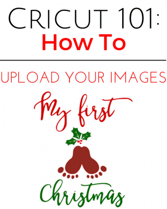Cricut 101: How To Upload Your Own Images Into Cricut Design Space #ad