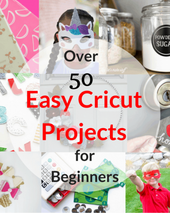 Over 50 EASY Cricut Projects for Beginners