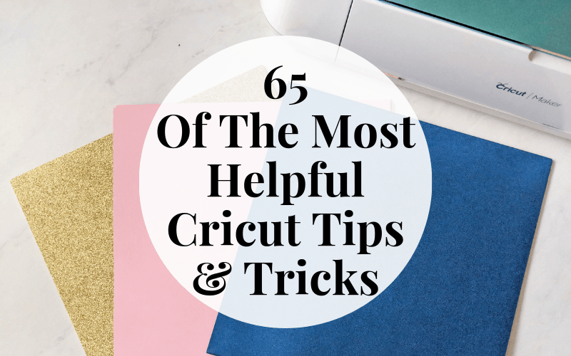 Become a Cricut Pro or Learn Something New With This Collection of the Most Helpful Cricut Tips On The Web!